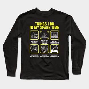 Things I Do In My Spare Time, Rollercoaster Theme Park Long Sleeve T-Shirt